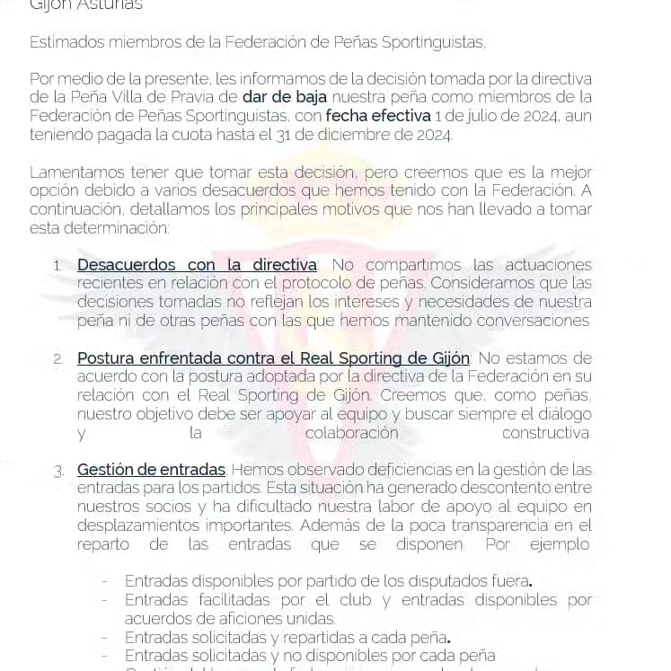 COMUNICADO OFICIAL
En el día de hoy hemos comunicado a la Federacion de Peñas Sportinguistas nuestra baja voluntaria como peña de dicha organización. Lo hacemos porque creemos que es lo mejor para nuestros socios y peñistas. Los motivos fundamentales son los siguientes:
1. Desacuerdos con la directiva: No compartimos las actuaciones recientes en relación con el protocolo de peñas. Consideramos que las decisiones tomadas no reflejan los intereses y necesidades de nuestra peña ni de otras peñas